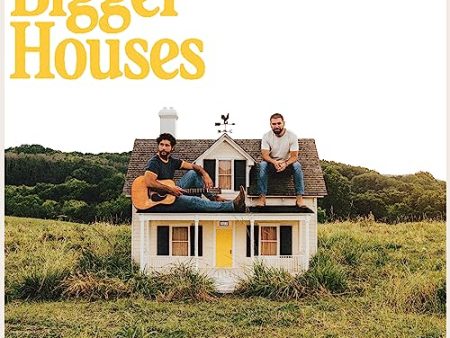 DAN + SHAY - BIGGER HOUSES (VINYL) Discount