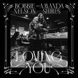 BOBBIE NELSON & AMANDA SHIRES - LOVING YOU (VINYL) Discount