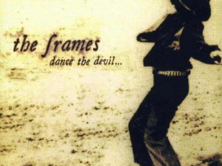 THE FRAMES - DANCE THE DEVIL Fashion