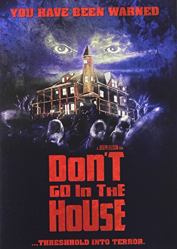 DON T GO IN THE HOUSE on Sale