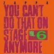 ZAPPA, FRANK  - YOU CAN T DO THAT ON STAGE ANYMORE - VOL. 6 Fashion