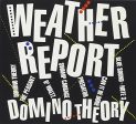 WEATHER REPORT - DOMINO THEORY Online now