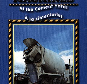 MIGHTY MACHINES - AT THE CEMENT YARD    SUPER MACHINES -  LA CIMENTERIE (BILINGUE) (BILINGUAL) Supply